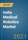India Medical Robotics Market 2020-2026- Product Image