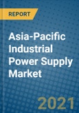 Asia-Pacific Industrial Power Supply Market 2020-2026- Product Image