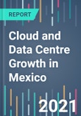 Cloud and Data Centre Growth in Mexico - 2021 to 2025- Product Image