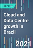 Cloud and Data Centre growth in Brazil - 2021 to 2025- Product Image