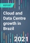 Cloud and Data Centre growth in Brazil - 2021 to 2025 - Product Thumbnail Image