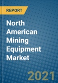 North American Mining Equipment Market 2020-2026- Product Image
