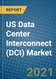 US Data Center Interconnect (DCI) Market 2020-2026- Product Image
