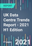 UK Data Centre Trends Report - 2021 H1 Edition- Product Image