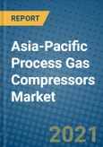 Asia-Pacific Process Gas Compressors Market 2020-2026- Product Image