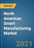 North American Smart Manufacturing Market 2020-2026- Product Image