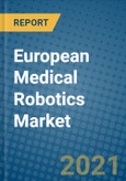 European Medical Robotics Market 2020-2026- Product Image