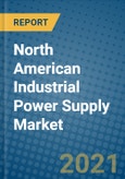 North American Industrial Power Supply Market 2020-2026- Product Image
