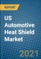 US Automotive Heat Shield Market 2020-2026 - Product Thumbnail Image