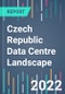 Czech Republic Data Centre Landscape - 2022 to 2026 - Product Image