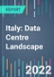 Italy: Data Centre Landscape - 2022 to 2026 - Product Image