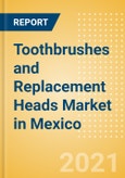 Toothbrushes and Replacement Heads (Oral Hygiene) Market in Mexico - Outlook to 2025; Market Size, Growth and Forecast Analytics- Product Image