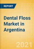Dental Floss (Oral Hygiene) Market in Argentina - Outlook to 2025; Market Size, Growth and Forecast Analytics- Product Image
