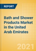 Bath and Shower Products (Personal Hygiene) Market in the United Arab Emirates (UAE) - Outlook to 2025; Market Size, Growth and Forecast Analytics- Product Image