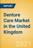 Denture Care (Oral Hygiene) Market in the United Kingdom (UK) - Outlook to 2025; Market Size, Growth and Forecast Analytics- Product Image