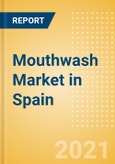 Mouthwash (Oral Hygiene) Market in Spain - Outlook to 2025; Market Size, Growth and Forecast Analytics- Product Image