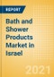 Bath and Shower Products (Personal Hygiene) Market in Israel - Outlook to 2025; Market Size, Growth and Forecast Analytics - Product Thumbnail Image