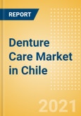 Denture Care (Oral Hygiene) Market in Chile - Outlook to 2025; Market Size, Growth and Forecast Analytics- Product Image