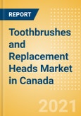 Toothbrushes and Replacement Heads (Oral Hygiene) Market in Canada - Outlook to 2025; Market Size, Growth and Forecast Analytics- Product Image