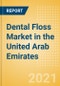 Dental Floss (Oral Hygiene) Market in the United Arab Emirates (UAE) - Outlook to 2025; Market Size, Growth and Forecast Analytics - Product Thumbnail Image
