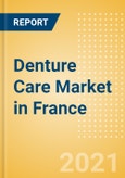 Denture Care (Oral Hygiene) Market in France - Outlook to 2025; Market Size, Growth and Forecast Analytics- Product Image