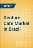 Denture Care (Oral Hygiene) Market in Brazil - Outlook to 2025; Market Size, Growth and Forecast Analytics- Product Image