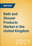 Bath and Shower Products (Personal Hygiene) Market in the United Kingdom (UK) - Outlook to 2025; Market Size, Growth and Forecast Analytics- Product Image