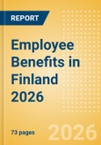 Employee Benefits in Finland 2026- Product Image