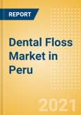 Dental Floss (Oral Hygiene) Market in Peru - Outlook to 2025; Market Size, Growth and Forecast Analytics- Product Image