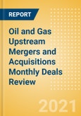 Oil and Gas Upstream Mergers and Acquisitions Monthly Deals Review - April 2021- Product Image
