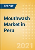 Mouthwash (Oral Hygiene) Market in Peru - Outlook to 2025; Market Size, Growth and Forecast Analytics- Product Image