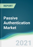 Passive Authentication Market - Forecasts from 2021 to 2026- Product Image