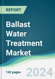 Ballast Water Treatment Market - Forecasts from 2021 to 2026- Product Image