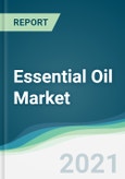 Essential Oil Market - Forecasts from 2021 to 2026- Product Image