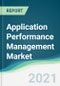 Application Performance Management Market - Forecasts from 2021 to 2026 - Product Thumbnail Image