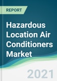 Hazardous Location Air Conditioners Market - Forecasts from 2021 to 2026- Product Image