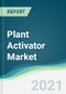 Plant Activator Market - Forecasts from 2021 to 2026 - Product Thumbnail Image