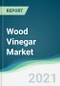 Wood Vinegar Market - Forecasts from 2021 to 2026 - Product Thumbnail Image