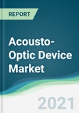 Acousto-Optic Device Market - Forecasts from 2021 to 2026- Product Image