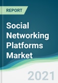 Social Networking Platforms Market - Forecasts from 2021 to 2026- Product Image