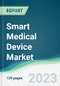 Smart Medical Device Market - Forecasts from 2023 to 2028 - Product Image