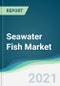 Seawater Fish Market - Forecasts from 2021 to 2026 - Product Thumbnail Image
