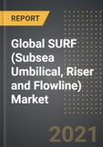 Global SURF (Subsea Umbilical, Riser and Flowline) Market (2021 Edition) - Analysis By Product Type, Water Depth, Application, By Region, By Country: Market Insights and Forecast with Impact of Covid -19 (2021-2026)- Product Image