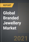 Global Branded Jewellery Market - Analysis By Material (Diamond, Gold, Silver, Platinum), Product Type, Distribution Channel, By Region, By Country (2021 Edition): Market Insights, Covid-19 Impact, Competition and Forecast (2021-2026)- Product Image