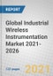 Global Industrial Wireless Instrumentation Market 2021-2026 - Product Thumbnail Image
