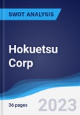 Hokuetsu Corp - Strategy, SWOT and Corporate Finance Report- Product Image