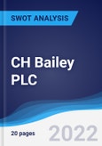 CH Bailey PLC - Strategy, SWOT and Corporate Finance Report- Product Image