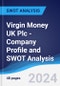 Virgin Money UK Plc - Company Profile and SWOT Analysis - Product Thumbnail Image