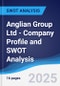Anglian Group Ltd - Company Profile and SWOT Analysis - Product Thumbnail Image