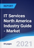 IT Services North America (NAFTA) Industry Guide - Market Summary, Competitive Analysis and Forecast to 2025- Product Image